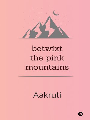 cover image of Betwixt the Pink Mountains